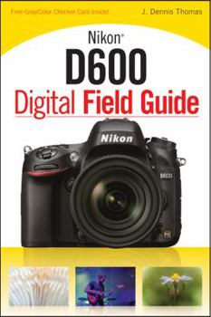 Paperback Nikon D600 Digital Field Guide Book