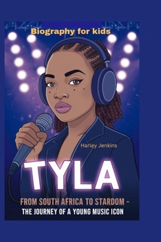 TYLA: From South Africa to Stardom – The Journey of a Young Music Icon - Biography for kids