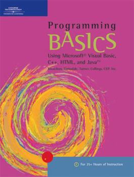 Hardcover Programming Basics: Using Microsoft Visual Basic, C++, HTML, and Java Book