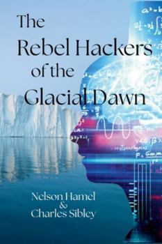 Paperback The Rebels Hackers of the Glacial Dawn Book