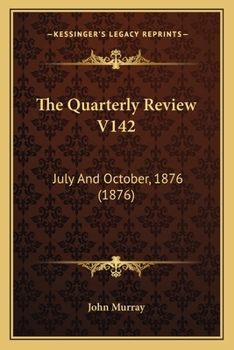 Paperback The Quarterly Review V142: July And October, 1876 (1876) Book