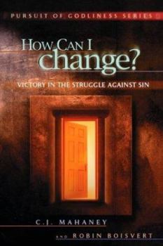 Paperback How Can I Change?: Victory in the Struggle Against Sin Book