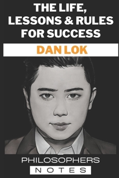 Paperback Dan Lok: The Life, Lessons & Rules For Success Book