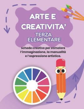 Paperback Arte E Creativita' Quarta Elementare: Percorso Esploratore (Base), Con 70 Schede Operative + 70 Schede Spiegazione [Italian] Book