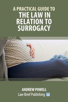 Paperback A Practical Guide to the Law in Relation to Surrogacy Book