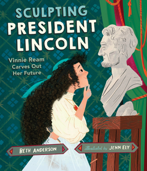 Sculpting Lincoln : Vinnie Ream Carves Out Her Future