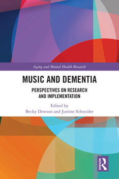Music and Dementia: Perspectives on Research and Implementation (Aging and Mental Health Research)