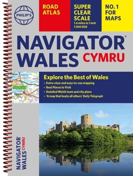 Spiral-bound Philip's Navigator Wales: The Best Road Atlas for Wales Cymru Book