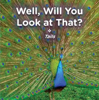 Paperback Well, Will You Look at That? Tails Book