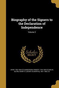 Paperback Biography of the Signers to the Declaration of Independence; Volume 3 Book