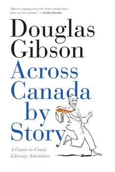 Paperback Across Canada by Story: A Coast-To-Coast Literary Adventure Book