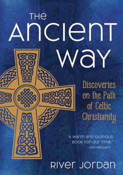 Paperback The Ancient Way: Discoveries on the Path of Celtic Christianity Book