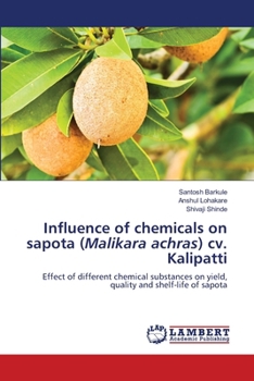 Influence of chemicals on sapota (Malikara achras) cv. Kalipatti