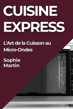 Paperback Cuisine Express: L'Art de la Cuisson au Micro-Ondes [French] Book