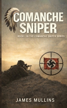 Paperback Comanche Sniper: Book I In The Comanche Sniper Series Book