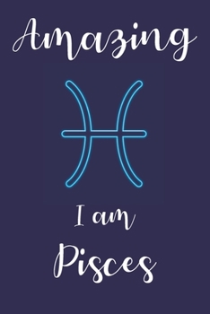 Paperback Amazing I am Pisces: Zodiac Notebook - Horoscope Book