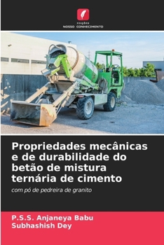 Paperback Propriedades mecânicas e de durabilidade do betão de mistura ternária de cimento [Portuguese] Book