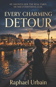 Paperback Every Charming Detour: A Romantic Suspense Mystery Set in Paris Book
