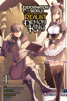 Paperback The Reformation of the World as Overseen by a Realist Demon King, Vol. 1 (Manga) Book