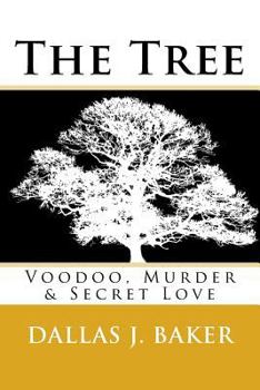 Paperback The Tree: Voodoo, Murder and Secret Love Book