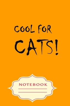 Paperback Cool for Cats: Notebooks are a very essential part for taking notes, as a diary, writing thoughts and inspirations, tracking your goa Book