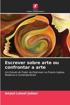 Paperback Escrever sobre arte ou confrontar a arte [Portuguese] Book