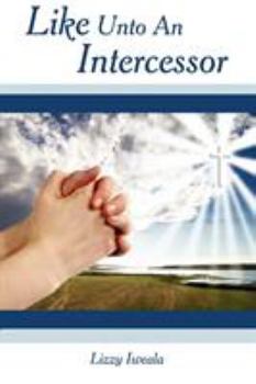 Paperback Like Unto An Intercessor Book