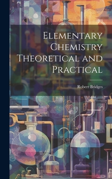 Hardcover Elementary Chemistry Theoretical and Practical Book