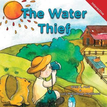 Paperback The Water Thief: A Child's Interactive Book of Fun & Learning Book