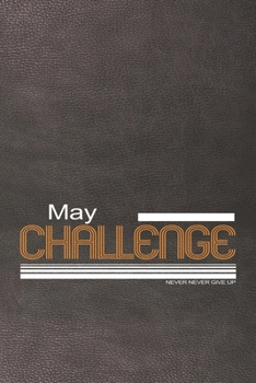 Paperback May Challenge: Notebook Unique Gift for any Challnger: Lined Notebook / Journal Gift, 150 Pages, 6x9, Soft Cover, Printed Leather Fin Book