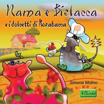 Paperback Nama e Bislacca e i dolcetti di Rosabacca [Italian] Book