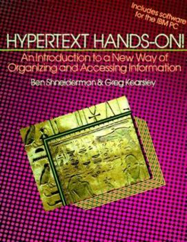 Hardcover Hypertext Hands-On!: An Introduction to a New Way of Organizing and Accessing Information Book