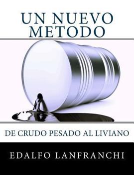 Paperback Un Nuevo Metodo: De crudo pesado al liviano [Spanish] Book