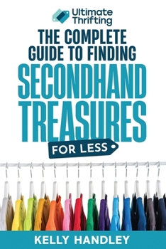 Paperback Ultimate Thrifting - The Complete Guide to Finding Secondhand Treasures for Less Book