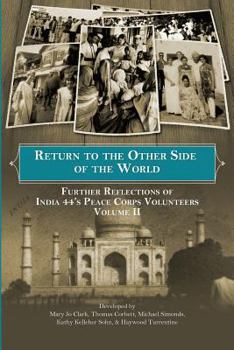 Paperback Return to the Other Side of the World: Further Reflections of India 44's Peace Corps Volunteers Volume II Book