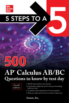 Paperback 5 Steps to a 5: 500 AP Calculus Ab/BC Questions to Know by Test Day, Fourth Edition Book