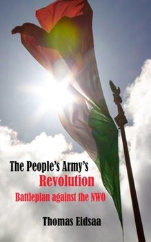Paperback The People`s Army`s Revolution: The battleplan against the NWO! Book