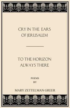 Paperback Cry in the Ears of Jerusalem and to the Horizon Always There Book