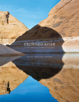 Hardcover Drowned River: The Death and Rebirth of Glen Canyon on the Colorado Book