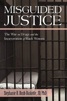 Misguided Justice: The War on Drugs and the Incarceration of Black Women
