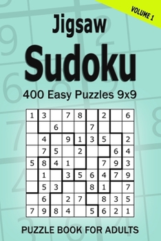 Paperback Jigsaw Sudoku Puzzle Book for Adults: 400 Easy Puzzles 9x9 (Volume 1) Book