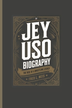Paperback Jey USO Biography: The rise of a wrestling legacy Book