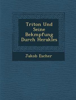 Paperback Triton Und Seine Bek Mpfung Durch Herakles [German] Book