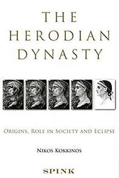 Herodian Dynasty: Origins, Role in Society and Eclipse (Journal for the Study of the Pseudepigrapha)