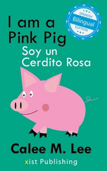 Hardcover I am a Pink Pig / Soy un Cerdito Rosa Book