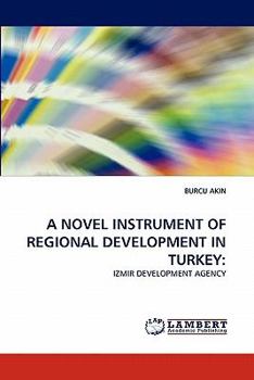 Paperback A Novel Instrument of Regional Development in Turkey Book