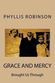 Paperback Grace and Mercy Brought Us Through Book