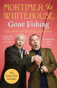 Paperback Mortimer & Whitehouse Gone Fishing Book