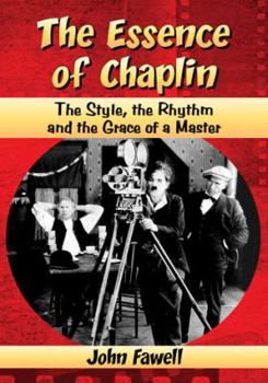Paperback The Essence of Chaplin: The Style, the Rhythm and the Grace of a Master Book