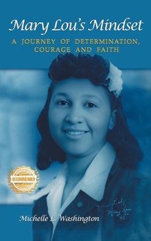 Hardcover Mary Lou's Mindset: A Journey of Determination, Courage and Faith Book